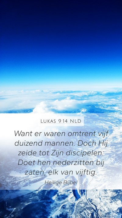 Lukas 9:14 NLD Mobile Phone Wallpaper - Want er waren omtrent vijf duizend mannen. Doch - Mobile Bible Verse Wallpaper