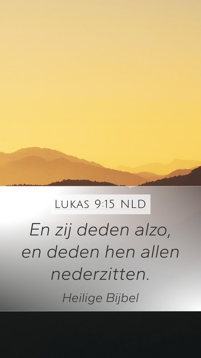 Lukas 9:15 NLD Mobile Phone Wallpaper - En zij deden alzo, en deden hen allen - Mobile Bible Verse Wallpaper