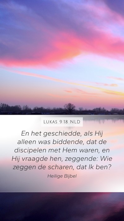 Lukas 9:18 NLD Bible Verse Image