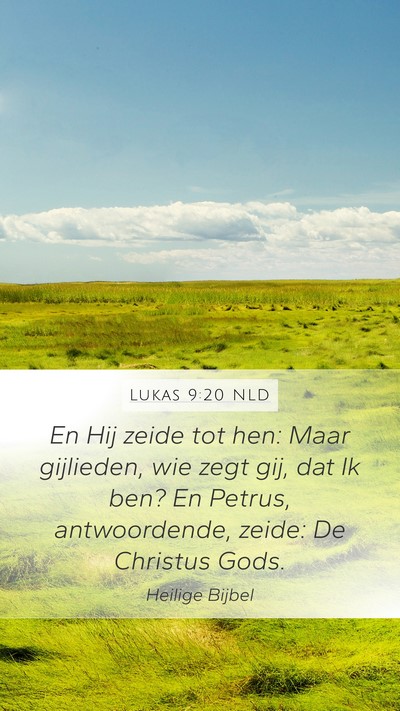 Lukas 9:20 NLD Mobile Phone Wallpaper - En Hij zeide tot hen: Maar gijlieden, wie zegt - Mobile Bible Verse Wallpaper