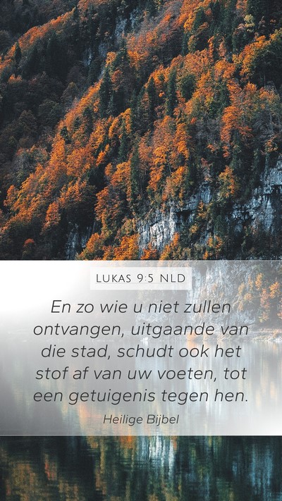 Lukas 9:5 NLD Mobile Phone Wallpaper - En zo wie u niet zullen ontvangen, uitgaande van - Mobile Bible Verse Wallpaper