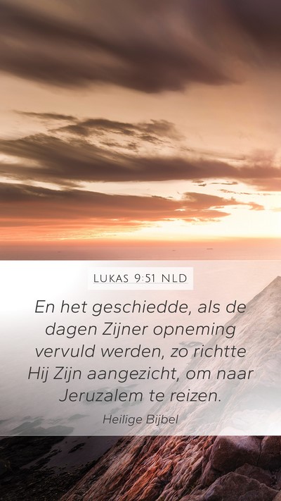 Lukas 9:51 NLD Bible Verse Image