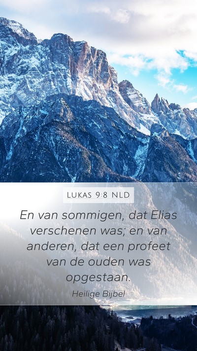 Lukas 9:8 NLD Mobile Phone Wallpaper - En van sommigen, dat Elias verschenen was; en van - Mobile Bible Verse Wallpaper