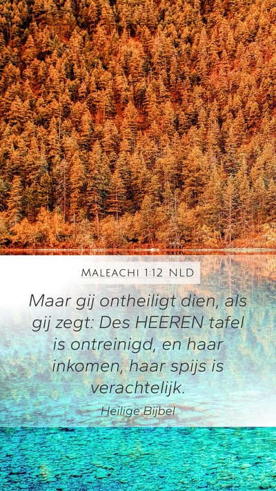 Maleachi 1:12 NLD Mobile Phone Wallpaper - Maar gij ontheiligt dien, als gij zegt: Des - Mobile Bible Verse Wallpaper