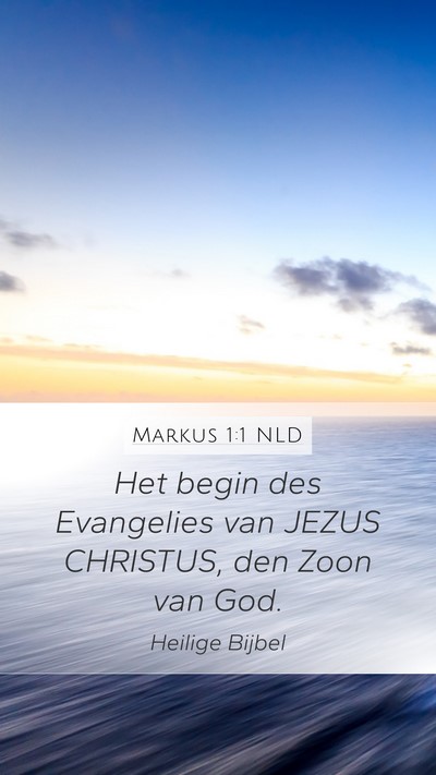 Markus 1:1 NLD Mobile Phone Wallpaper - Het begin des Evangelies van JEZUS CHRISTUS, den - Mobile Bible Verse Wallpaper