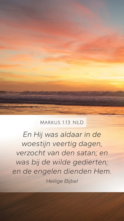Markus 1:13 NLD Mobile Phone Wallpaper - En Hij was aldaar in de woestijn veertig dagen, - Mobile Bible Verse Wallpaper