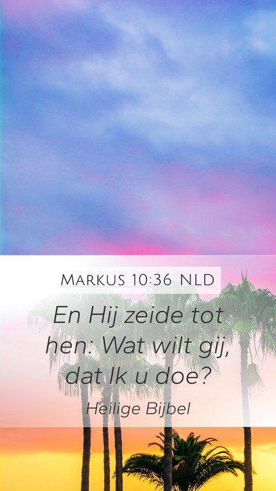 Markus 10:36 NLD Bible Verse Image