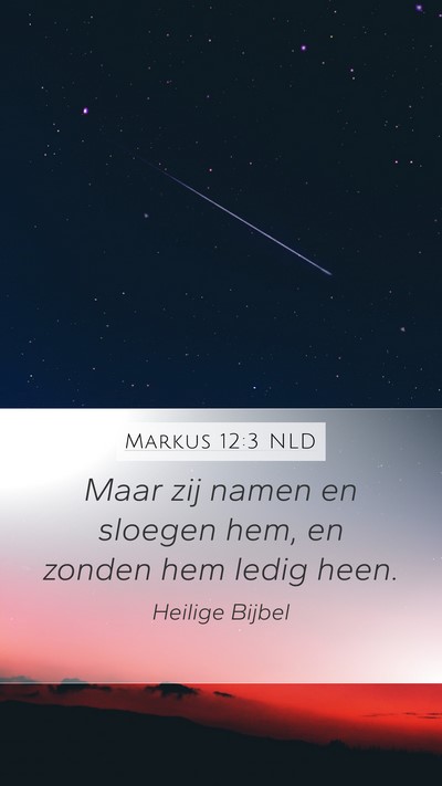 Markus 12:3 NLD Mobile Phone Wallpaper - Maar zij namen en sloegen hem, en zonden hem - Mobile Bible Verse Wallpaper