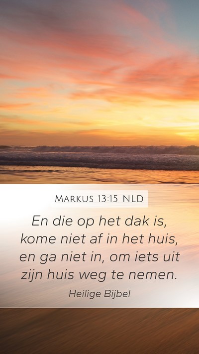 Markus 13:15 NLD Bible Verse Image