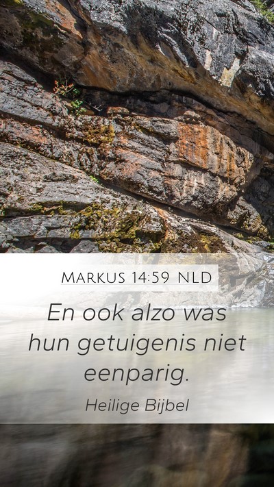 Markus 14:59 NLD Mobile Phone Wallpaper - En ook alzo was hun getuigenis niet - Mobile Bible Verse Wallpaper