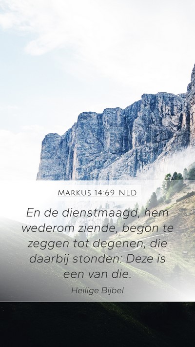 Markus 14:69 NLD Mobile Phone Wallpaper - En de dienstmaagd, hem wederom ziende, begon te - Mobile Bible Verse Wallpaper