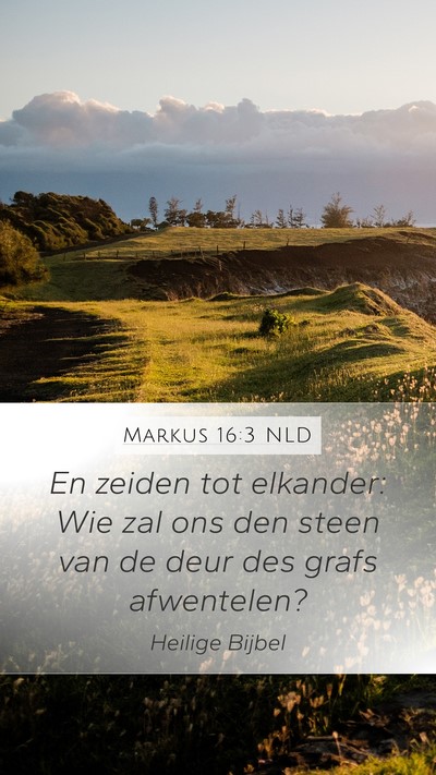 Markus 16:3 NLD Bible Verse Image
