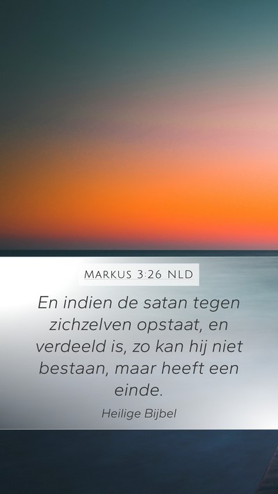 Markus 3:26 NLD Mobile Phone Wallpaper - En indien de satan tegen zichzelven opstaat, en - Mobile Bible Verse Wallpaper