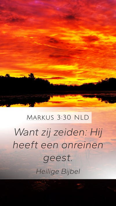 Markus 3:30 NLD Mobile Phone Wallpaper - Want zij zeiden: Hij heeft een onreinen - Mobile Bible Verse Wallpaper