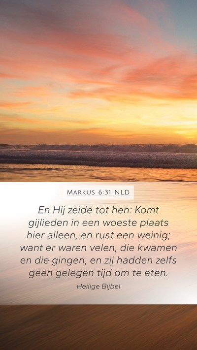 Markus 6:31 NLD Mobile Phone Wallpaper - En Hij zeide tot hen: Komt gijlieden in een - Mobile Bible Verse Wallpaper