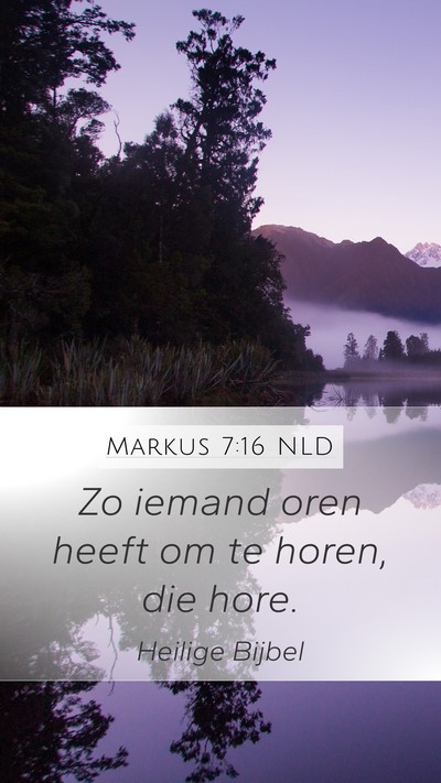 Markus 7:16 NLD Mobile Phone Wallpaper - Zo iemand oren heeft om te horen, die - Mobile Bible Verse Wallpaper