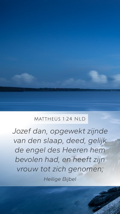 Mattheüs 1:24 NLD Mobile Phone Wallpaper - Jozef dan, opgewekt zijnde van den slaap, deed, - Mobile Bible Verse Wallpaper