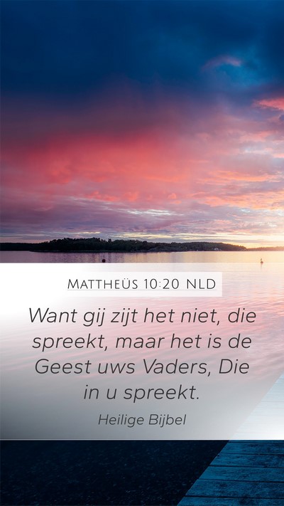 Mattheüs 10:20 NLD Mobile Phone Wallpaper - Want gij zijt het niet, die spreekt, maar het is - Mobile Bible Verse Wallpaper