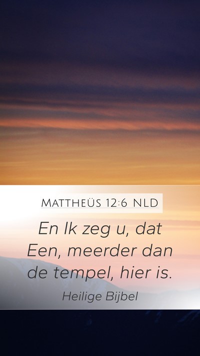 Mattheüs 12:6 NLD Bible Verse Image