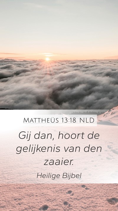 Mattheüs 13:18 NLD Bible Verse Image