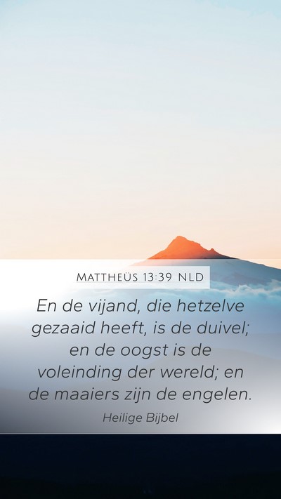 Mattheüs 13:39 NLD Bible Verse Image