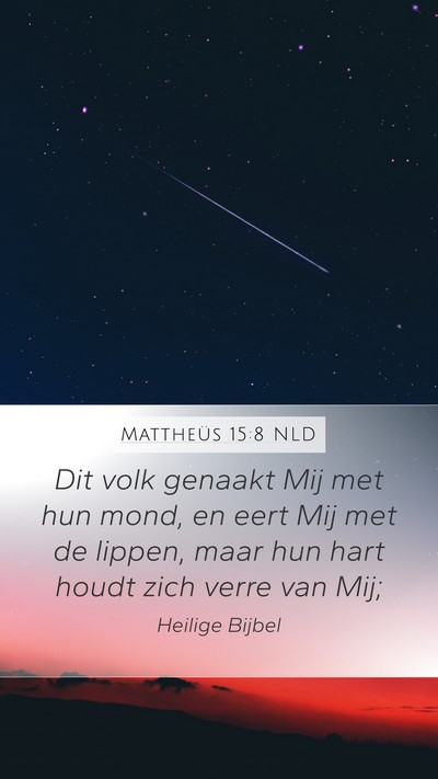 Mattheüs 15:8 NLD Mobile Phone Wallpaper - Dit volk genaakt Mij met hun mond, en eert Mij - Mobile Bible Verse Wallpaper
