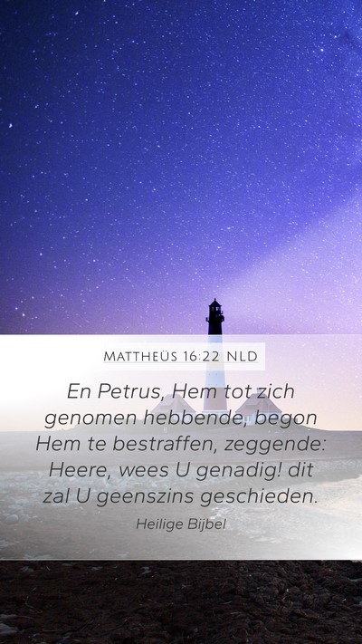 Mattheüs 16:22 NLD Bible Verse Image