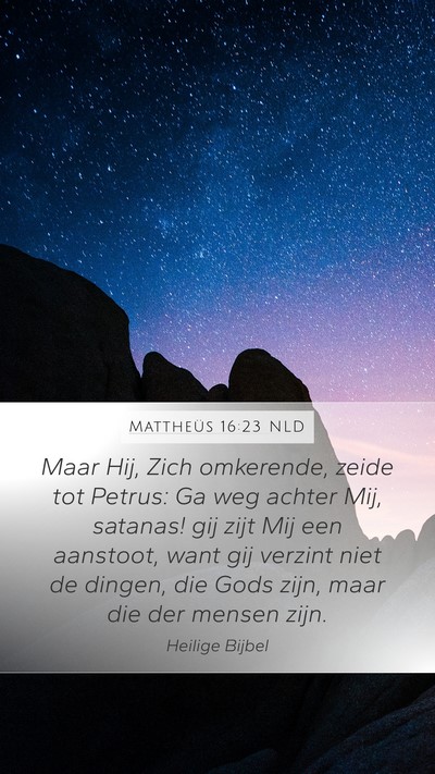 Mattheüs 16:23 NLD Bible Verse Image