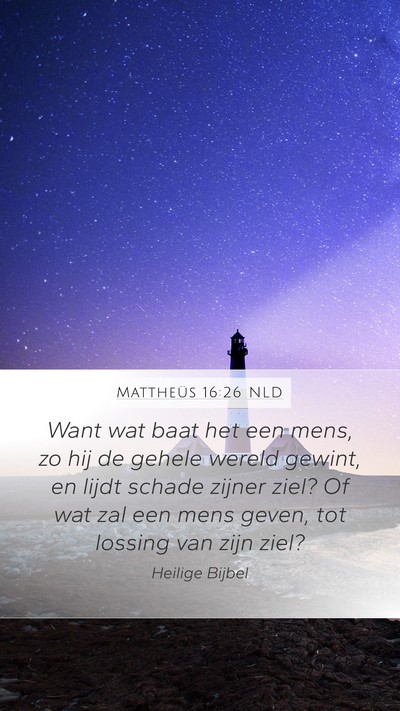 Mattheüs 16:26 NLD Bible Verse Image