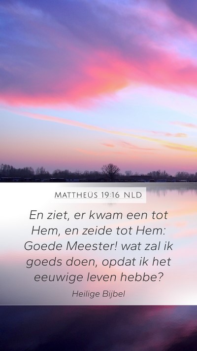 Mattheüs 19:16 NLD Bible Verse Image
