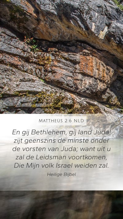 Mattheüs 2:6 NLD Mobile Phone Wallpaper - En gij Bethlehem, gij land Juda! zijt geenszins - Mobile Bible Verse Wallpaper