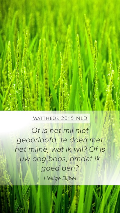 Mattheüs 20:15 NLD Bible Verse Image