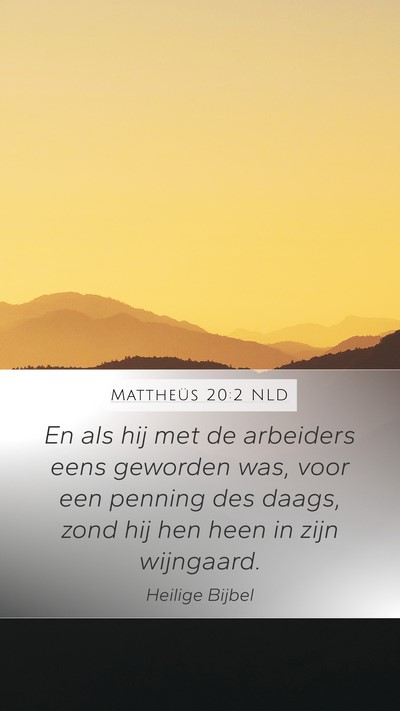 Mattheüs 20:2 NLD Mobile Phone Wallpaper - En als hij met de arbeiders eens geworden was, - Mobile Bible Verse Wallpaper
