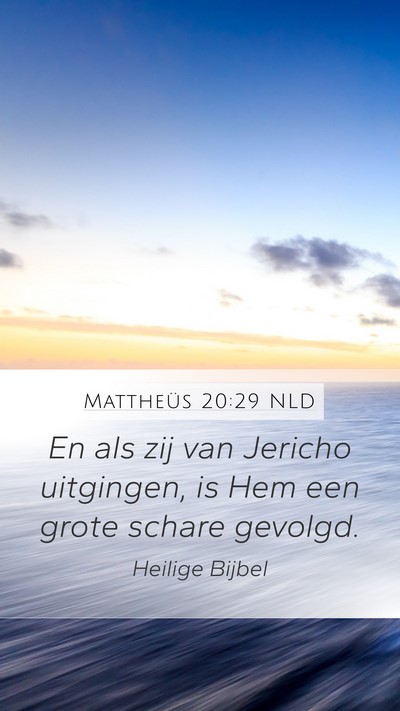 Mattheüs 20:29 NLD Bible Verse Image