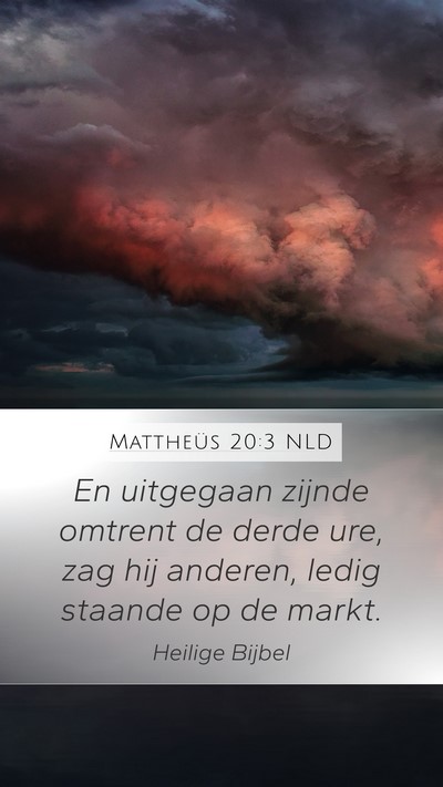 Mattheüs 20:3 NLD Mobile Phone Wallpaper - En uitgegaan zijnde omtrent de derde ure, zag hij - Mobile Bible Verse Wallpaper