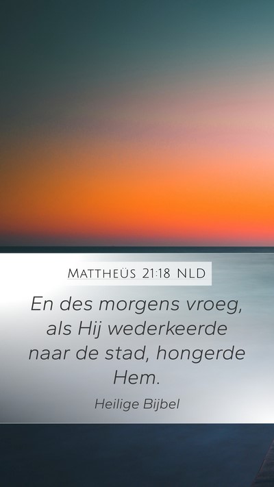 Mattheüs 21:18 NLD Bible Verse Image