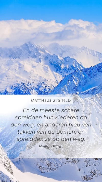 Mattheüs 21:8 NLD Mobile Phone Wallpaper - En de meeste schare spreidden hun klederen op den - Mobile Bible Verse Wallpaper