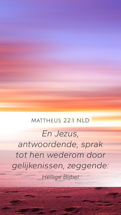 Mattheüs 22:1 NLD Mobile Phone Wallpaper - En Jezus, antwoordende, sprak tot hen wederom - Mobile Bible Verse Wallpaper