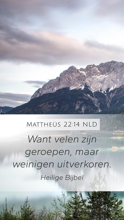 Mattheüs 22:14 NLD Bible Verse Image