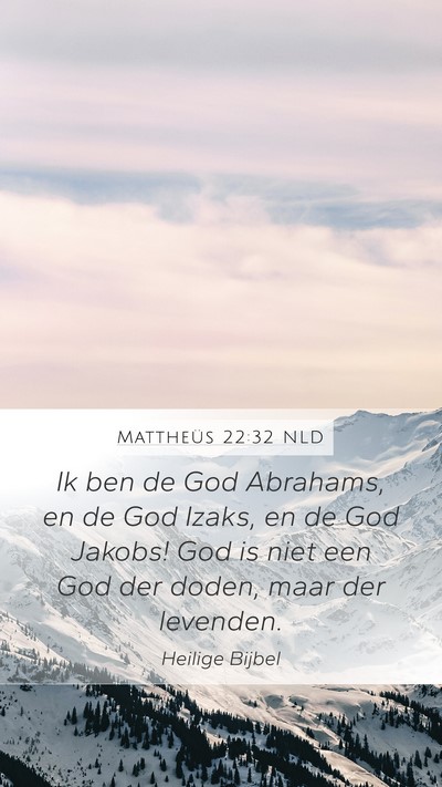 Mattheüs 22:32 NLD Bible Verse Image