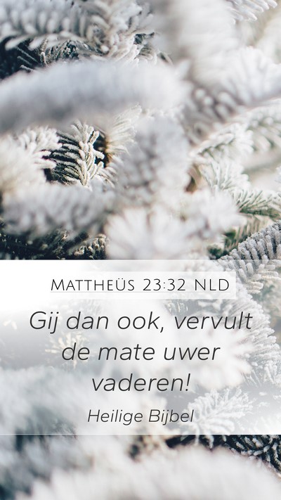 Mattheüs 23:32 NLD Bible Verse Image