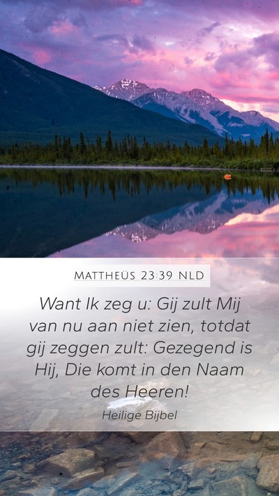 Mattheüs 23:39 NLD Bible Verse Image
