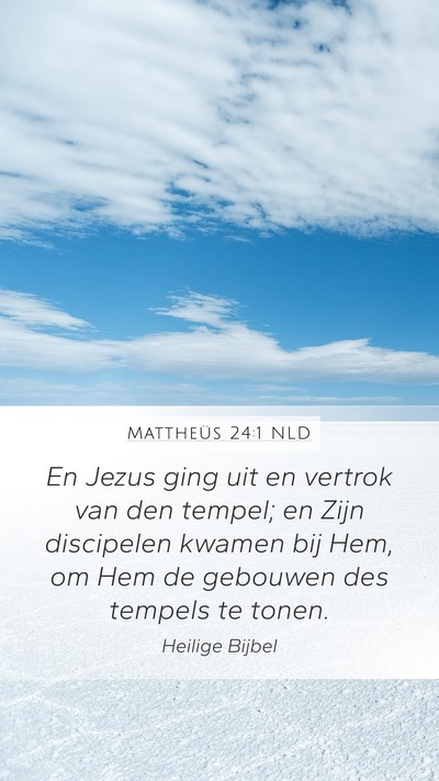 Mattheüs 24:1 NLD Mobile Phone Wallpaper - En Jezus ging uit en vertrok van den tempel; en - Mobile Bible Verse Wallpaper