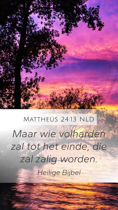 Mattheüs 24:13 NLD Bible Verse Image