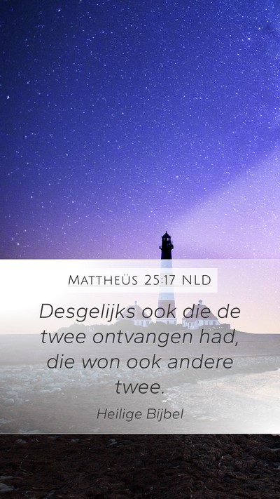 Mattheüs 25:17 NLD Mobile Phone Wallpaper - Desgelijks ook die de twee ontvangen had, die won - Mobile Bible Verse Wallpaper