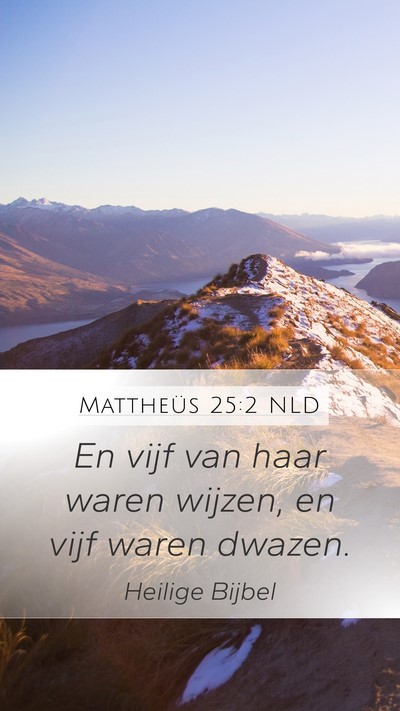 Mattheüs 25:2 NLD Mobile Phone Wallpaper - En vijf van haar waren wijzen, en vijf waren - Mobile Bible Verse Wallpaper