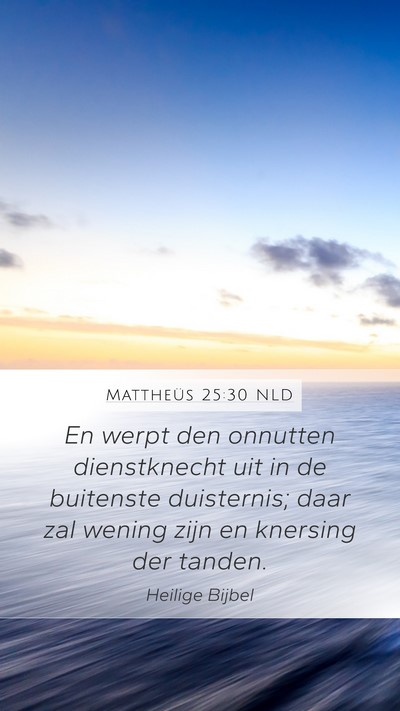 Mattheüs 25:30 NLD Bible Verse Image