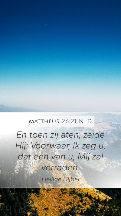Mattheüs 26:21 NLD Mobile Phone Wallpaper - En toen zij aten, zeide Hij: Voorwaar, Ik zeg u, - Mobile Bible Verse Wallpaper
