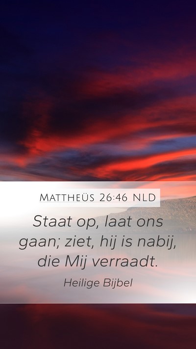 Mattheüs 26:46 NLD Bible Verse Image