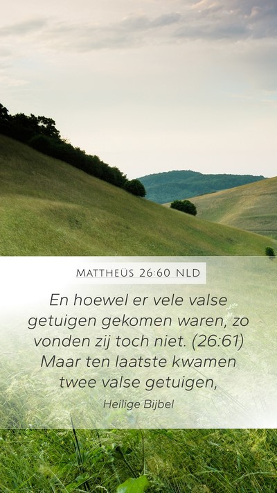 Mattheüs 26:60 NLD Mobile Phone Wallpaper - En hoewel er vele valse getuigen gekomen waren, - Mobile Bible Verse Wallpaper